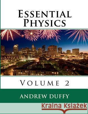 Essential Physics, volume 2 Duffy, Andrew 9781480217102 Createspace - książka