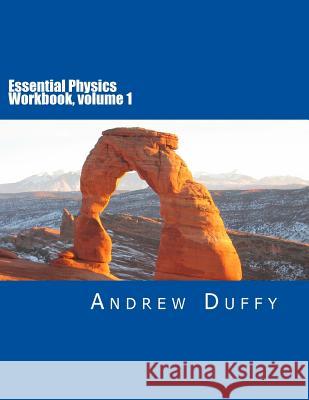 Essential Physics Workbook, volume 1 Duffy, Andrew 9781533686077 Createspace Independent Publishing Platform - książka