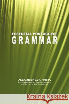 Essential Portuguese Grammar Alexander da R. Prista   9781607963967 Eigal Meirovich - książka