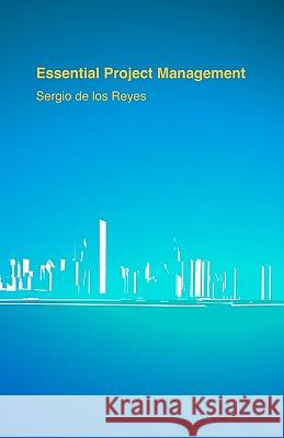 Essential Project Management Sergio D 9781449573836 Createspace - książka