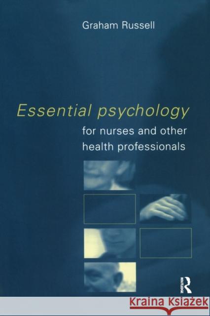 Essential Psychology for Nurses and Other Health Professionals Graham Russell 9780415188890 Routledge - książka