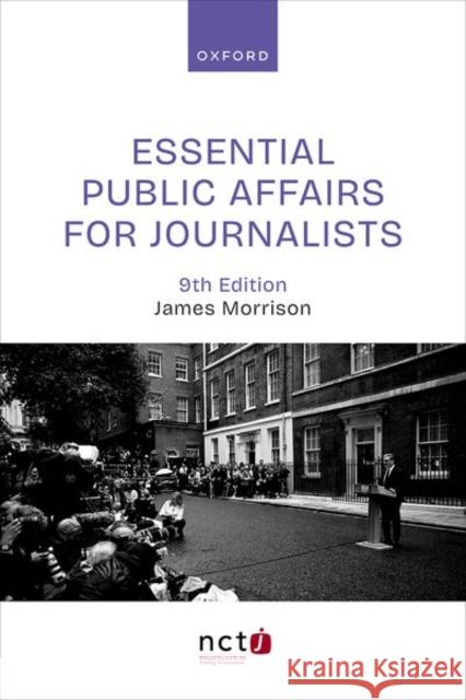 Essential Public Affairs for Journalists 9e James (Associate Professor, Associate Professor, University of Stirling) Morrison 9780198936787 Oxford University Press - książka