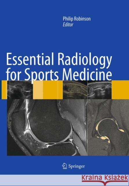 Essential Radiology for Sports Medicine Philip Robinson 9781441959720 Springer - książka