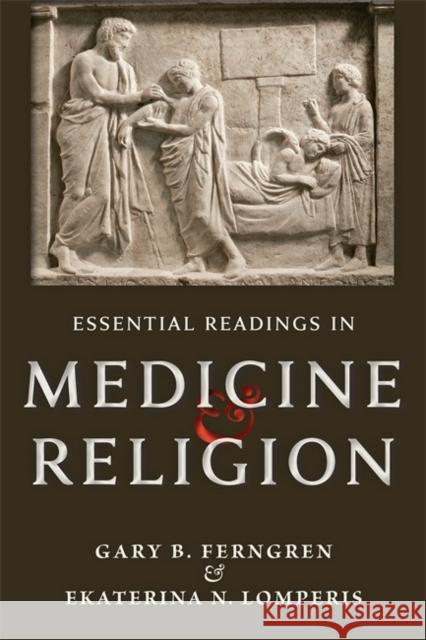Essential Readings in Medicine and Religion Ferngren, Gary B.; Lomperis, Ekaterina N. 9781421422909 John Wiley & Sons - książka