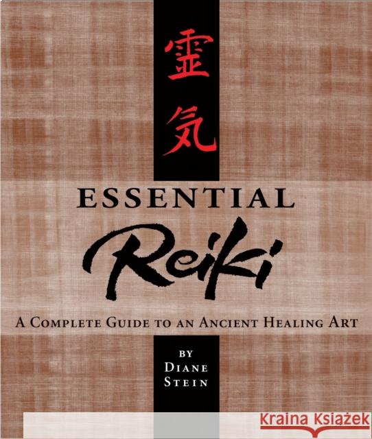 Essential Reiki: A Complete Guide to an Ancient Healing Art Stein, Diane 9780895947369 Crossing Press - książka