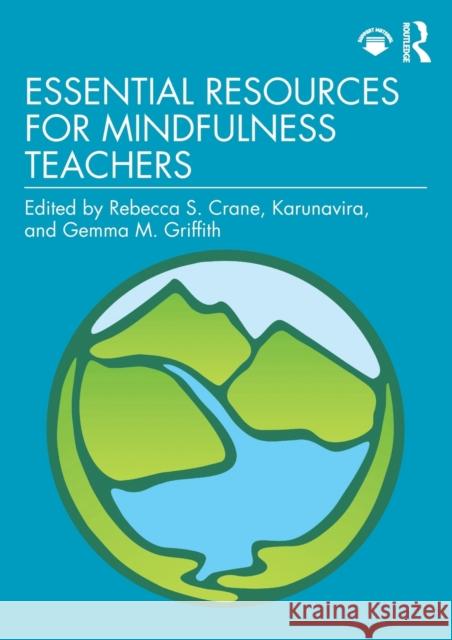 Essential Resources for Mindfulness Teachers Rebecca S. Crane Karunavira                               Gemma M. Griffith 9780367330798 Taylor & Francis Ltd - książka