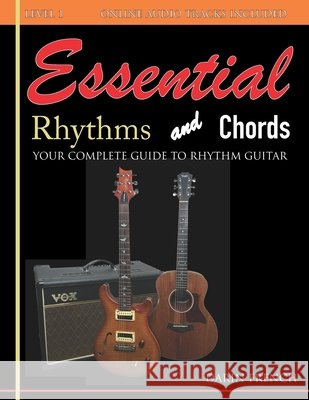 Essential Rhythms and Chords: Your Complete Guide for Rhythm Guitar French, Darin 9798554470929 Independently Published - książka