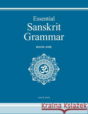 Essential Sanskrit Grammar: Book One David Geer 9781726185783 Createspace Independent Publishing Platform - książka