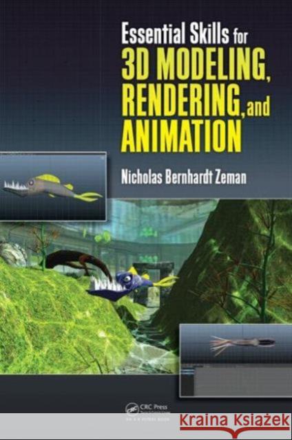 Essential Skills for 3D Modeling, Rendering, and Animation Nicholas Bernhardt Zeman 9781482224122 AK Peters - książka
