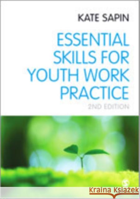 Essential Skills for Youth Work Practice Kate Sapin 9780857028327 Sage Publications (CA) - książka