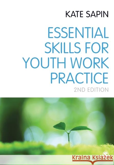 Essential Skills for Youth Work Practice Kate Sapin 9780857028334 SAGE Publications Ltd - książka