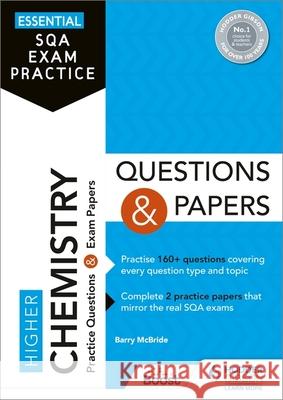 Essential SQA Exam Practice: Higher Chemistry Questions and Papers: From the publisher of How to Pass Barry McBride 9781510471757 Hodder Education - książka