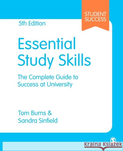 Essential Study Skills: The Complete Guide to Success at University Tom Burns Sandra Sinfield 9781529778519 SAGE Publications Ltd - książka