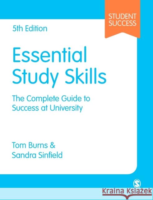 Essential Study Skills: The Complete Guide to Success at University Tom Burns Sandra Sinfield 9781529778526 Sage Publications Ltd - książka