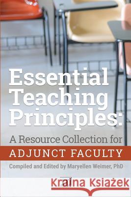 Essential Teaching Principles: A Resource Collection for Adjunct Faculty Maryellen Weimer 9780912150246 Magna Publications Incorporated - książka