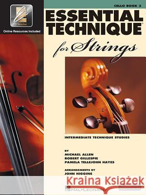 Essential Technique for Strings with Eei: Cello Robert Gillespie Michael Allen 9780634069314 Hal Leonard Publishing Corporation - książka