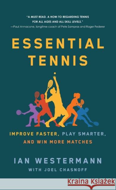 Essential Tennis: Improve Faster, Play Smarter, and Win More Matches Ian Westermann 9781250765239 St. Martin's Griffin - książka