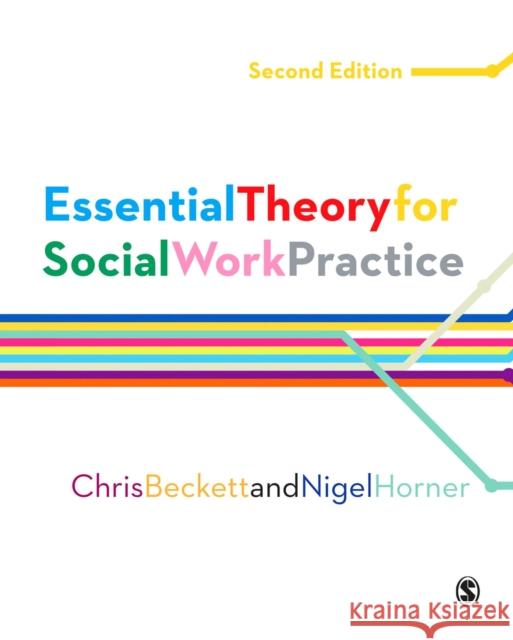 Essential Theory for Social Work Practice Chris Beckett Nigel Horner 9781446285725 Sage Publications (CA) - książka