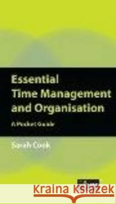 Essential Time Management and Organisation: A Pocket Guide It Governance Publishing 9781849283021 IT Governance - książka