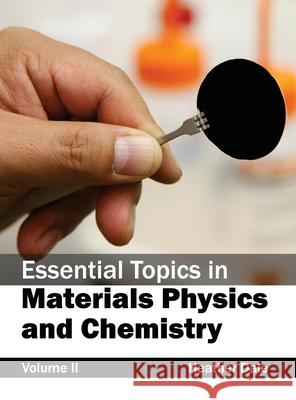 Essential Topics in Materials Physics and Chemistry: Volume II Heather Dale 9781632381880 NY Research Press - książka