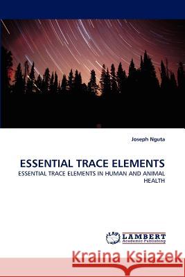 Essential Trace Elements  9783843371742 LAP Lambert Academic Publishing AG & Co KG - książka