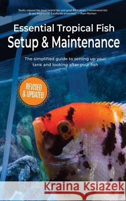 Essential Tropical Fish Setup & Maintenance: The simplified guide to setting up your tank and looking after your fish Anne Finlay 9781911174585 Elluminet Press - książka
