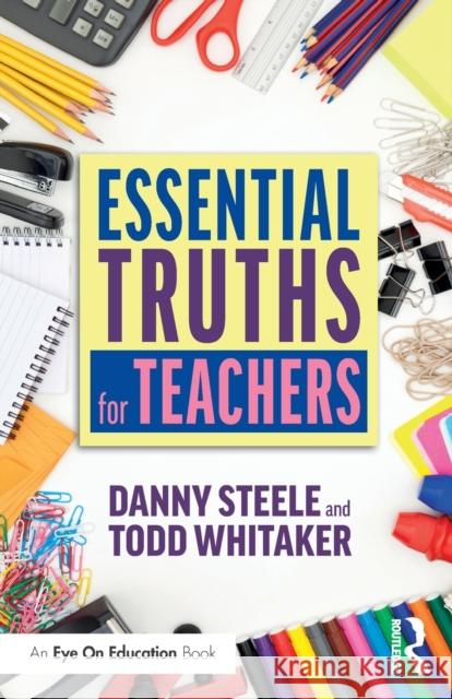 Essential Truths for Teachers Todd Whitaker Danny Steele 9780367076795 Routledge - książka