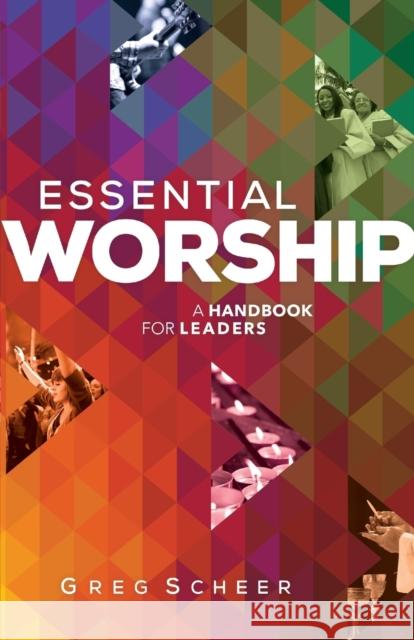 Essential Worship: A Handbook for Leaders Greg Scheer 9780801008283 Baker Books - książka