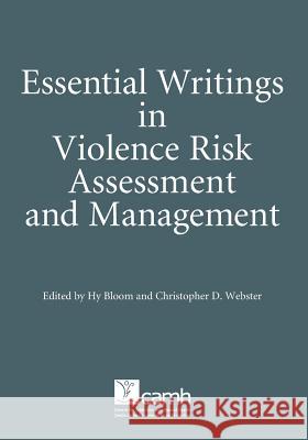 Essential Writings in Violence Risk Assessment Christopher D. Webster Hy Bloom 9780888685896 Centre for Addiction and Mental Health - książka