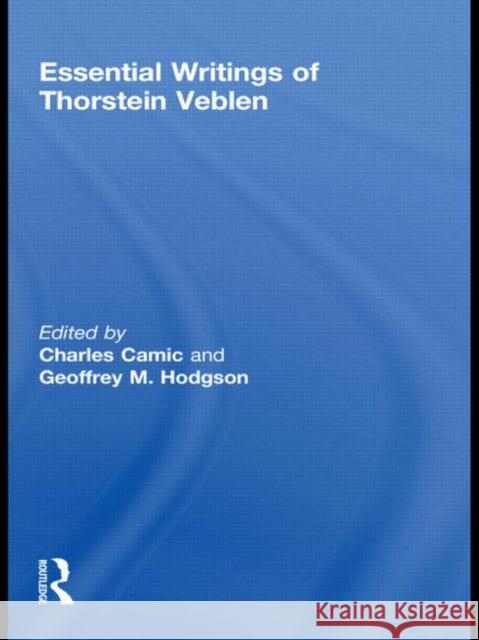 Essential Writings of Thorstein Veblen Charles Camic Geoffrey M. Hodgson 9780415777902 Routledge - książka