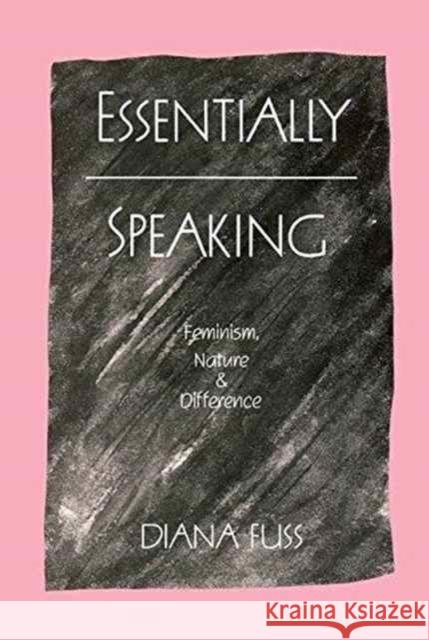 Essentially Speaking: Feminism, Nature and Difference Diana Fuss 9781138172470 Routledge - książka