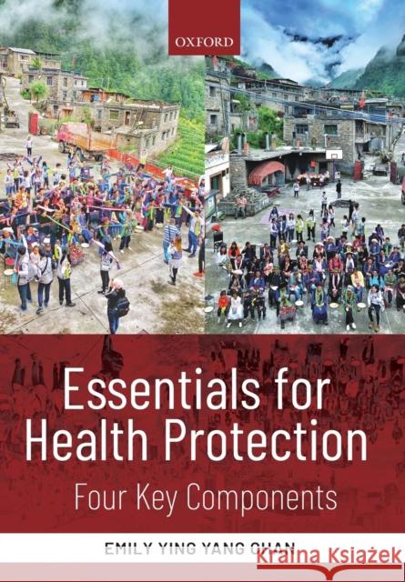 Essentials for Health Protection: Four Key Components Emily Chan 9780198835479 Oxford University Press, USA - książka