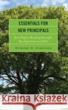 Essentials for New Principals Richard D. Sorenson 9781475871890 Rowman & Littlefield
