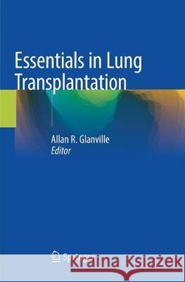 Essentials in Lung Transplantation Allan R. Glanville 9783030081348 Springer - książka