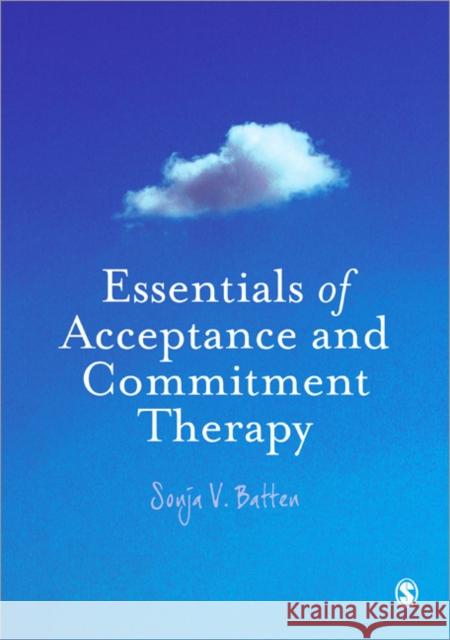 Essentials of Acceptance and Commitment Therapy Sonja Batten 9781849201681  - książka