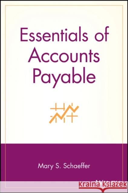 Essentials of Accounts Payable Mary S. Ludwig Schaeffer 9780471203087 John Wiley & Sons - książka