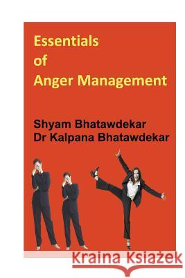 Essentials of Anger Management Shyam Bhatawdekar Dr Kalpana Bhatawdekar 9781481963558 Createspace - książka