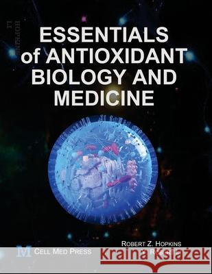 Essentials of Antioxidant Biology and Medicine Y. Robert Li Robert Z. Hopkins 9781680560091 Cell Med Press, Aimsci Inc. - książka