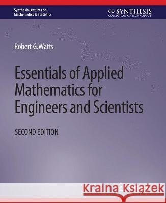 Essentials of Applied Mathematics for Engineers and Scientists, Second Edition Robert Watts   9783031012761 Springer International Publishing AG - książka