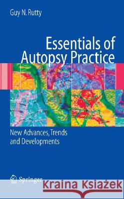 Essentials of Autopsy Practice: Tropical Developments, Trends and Advances Rutty, Guy N. 9781846288340 Not Avail - książka