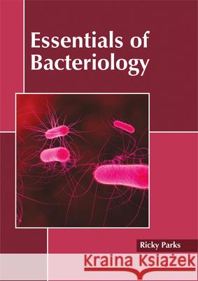 Essentials of Bacteriology Ricky Parks 9781632398147 Callisto Reference - książka