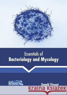 Essentials of Bacteriology and Mycology Donald Vincent 9781641161688 Callisto Reference - książka