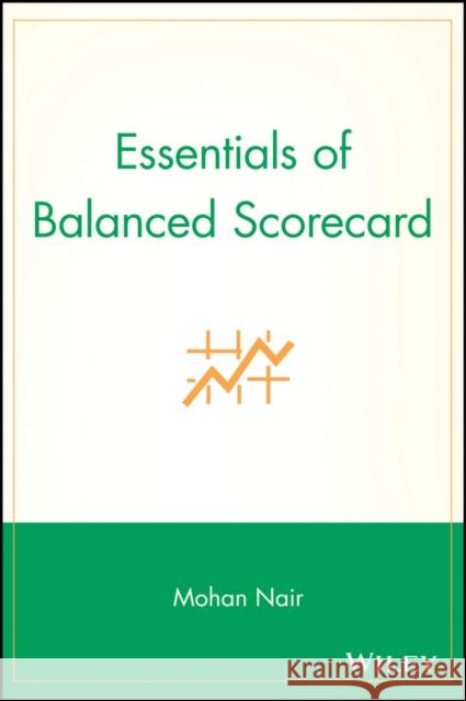 Essentials of Balanced Scorecard Mohan Nair 9780471569732 John Wiley & Sons - książka