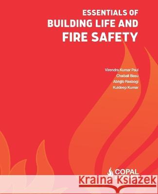 Essentials of Building Life and Fire Safety Chaitali Basu Abhijit Rastogi Kuldeep Kumar 9788195320844 Copal Publishing Group - książka