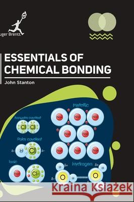 Essentials of Chemical Bonding John Stanton 9781787152939 Kruger Brentt Publisher Uk. Ltd. - książka