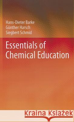 Essentials of Chemical Education Hans-Dieter Barke, Günther Harsch, Siegbert Schmid, Hannah Gerdau 9783642217555 Springer-Verlag Berlin and Heidelberg GmbH &  - książka