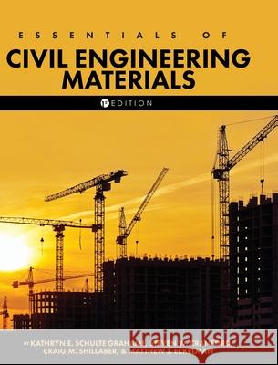 Essentials of Civil Engineering Materials Steven W. Cranford Kathryn E. Schult Matthew J. Eckelman 9781516575305 Cognella Academic Publishing - książka