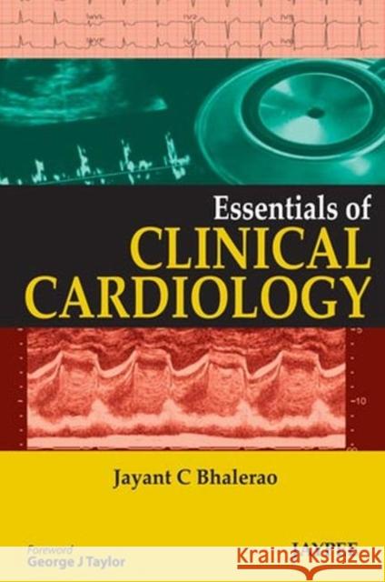 Essentials of Clinical Cardiology Jayant C. Bhalerao 9789350903087 Jaypee Brothers Medical Publishers - książka