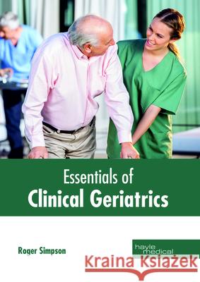 Essentials of Clinical Geriatrics Roger Simpson 9781632414953 Hayle Medical - książka