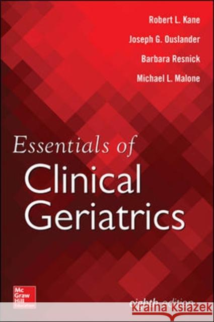 Essentials of Clinical Geriatrics, Eighth Edition Robert Kane Joseph G. Ouslander Barbara Resnick 9781259860515 McGraw-Hill Education - książka